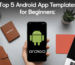 Top 5 Android App Templates for Beginners | Step by Step Guide by Droid Dev Solutions