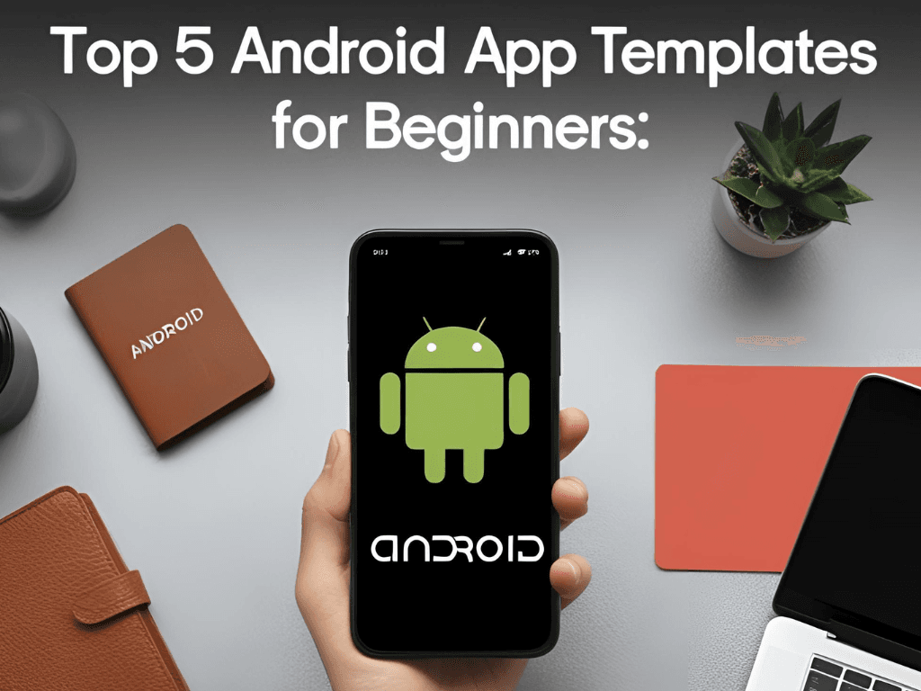 Top 5 Android App Templates for Beginners | Step by Step Guide by Droid Dev Solutions